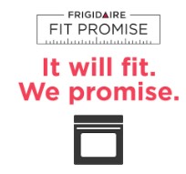 Frigidaire® Fit Promise